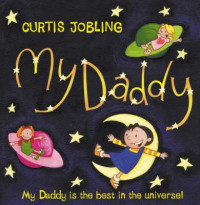 Image of My  Daddy ; My daddy is the best in the universe