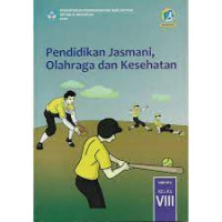 Image of Pendidikan Jasmani, Olahraga dan Kesehatan SMP / MTs Kelas VIII Edisi Revisi 2017