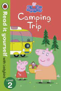 Image of Peppa Pig : Camping Trip Level 2 (Read it Yourself with Ladybird)