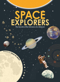 Image of SPACE EXPLORERS : The Secrets of the Universe at a Gkance!