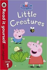 Image of Peppa pig : Little Creatures, read it yourself with ladybird level 1