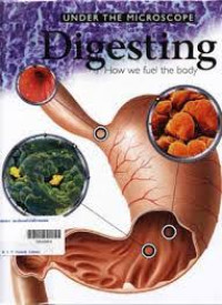 Image of UNDER THE MICROSCOPE Digesting : How we fuel the body