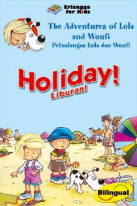 Image of The Adventures of Lola and Woufi / Petualangan Lola dan Woufi : Holiday ! Liburan !