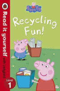 Image of Peppa pig : Recycling fun!, read it yourself with ladybird level 1