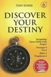 Image of Discovery Your Destiny : Menghidupi Tujuan Hidup Anda dengan semangat, visi, bakat, pengalaman