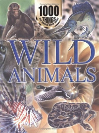 Image of 1000 THINGS YOU SHOULD KNOW ABOUT : WILD ANIMALS