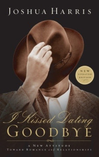 Image of I Kissed Dating Goodbye