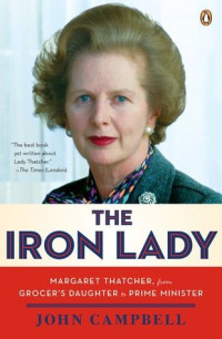 Image of The Iron Lady , Margaret Thatcher from Grocer's Daughter to Prime Minister