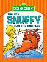 Image of 123 SESAME STREET The Day Snuffy Had the Sniffles