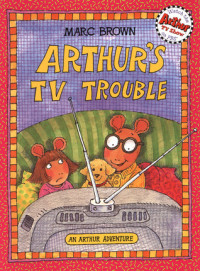 Image of Arthur's TV Trouble ; an Arthur Adventure