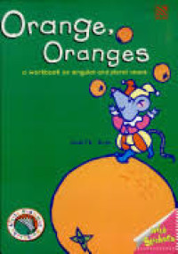 Image of Orange, Oranges : a workboook on singular and plural nouns.