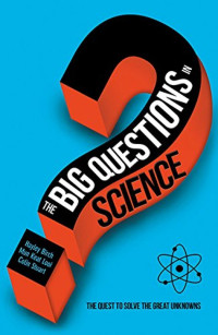 Image of The Big Questions in Science: The Quest to Solve the Great Unknowns
