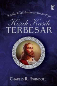 Image of Kisah Kasih Terbesar : Ketika Allah melawat umat-Nya