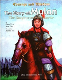 Image of Courage and Wisdom : The Story of Mulan : The Daughter and the Warrior