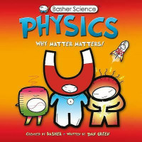 Image of Physics : Why Matter Matters!