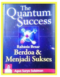 Image of The Quantum Success / Rahasia Besar / Berdoa dan Menjadi Sukses