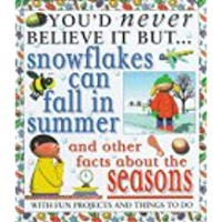Image of You'd Never Believe it But Snowflakes Can Fall in Summer and Other Facts About the Seasons