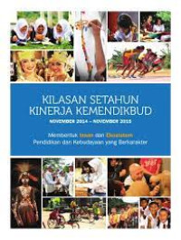 Image of Kilasan Setahun Kinerja Kemendikbud 2015 : Membentuk Insan dan Ekosistem Pendidikan dan Kebudayaan yang Berkarakter
