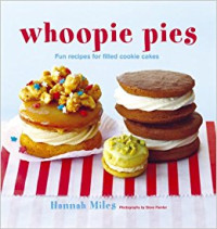 Image of Whoopie Pies, Fun recipes for filled cookie cakes