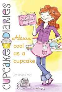 Image of CUPCaKe DIaRIeS : Alexis Cool as a Cupcake, Book 8