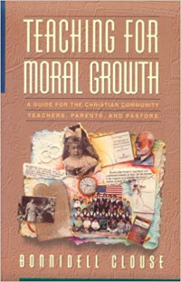Image of Teaching for moral growth: a guide for the Christian community- teachers, parents and pastors