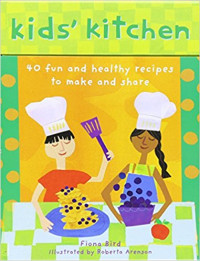 Image of Kids' Kitchen : 40 Fun and Healthy Recipes to Make and Share