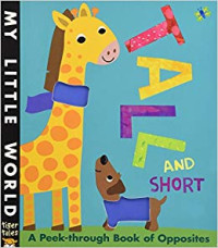 Image of Tall and Short: A peek-through book of opposites