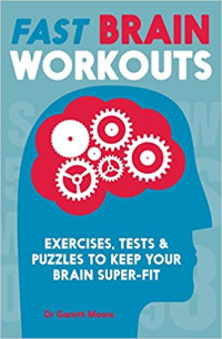 Image of Fast Brain Workouts; exercises, tests & puzzles to keep your brain super-fit