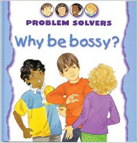 Image of Problem solvers : Why be bossy ?