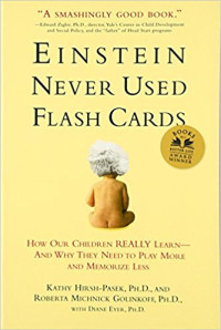 Image of Einstein Never Used Flash Cards : How our children really learn - and why they need to play more and memorize less