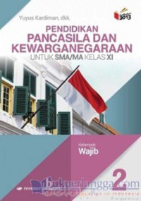 Image of Pendidikan Pancasila Dan Kewarganegaraan Untuk SMA / MA Kelas XI