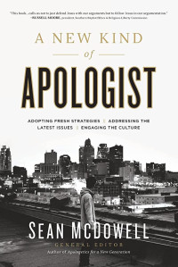 Image of A New Kind of Apologist : Adopting Fresh Strategies, Adressing The Latest Issues, Enganging The Culture