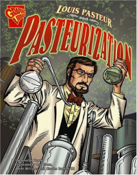 Image of Louis Pasteur and Pasteurization
