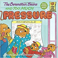 Image of The Berenstain Bears : and too Much Pressure