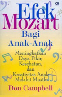 Image of Efek Mozart Bagi Anak-Anak: Meningkatkan Daya Pikir, Kesehatan, dan Kreativitas Anak Melalui Musik