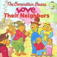 Image of The Berenstain Bears : Love Their Neighbors