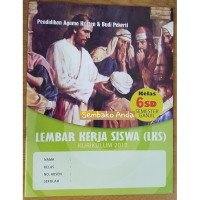 Image of Pendidikan Agama Kristen dan Budi Pekerti Kelas 6 SD Semester Ganjil Lembar Kerja Siswa (LKS) Kurikulum 2013
