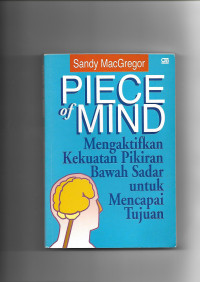 Image of Piece of Mind: Mengaktifkan Kekuatan Pikiran Bawah Sadar untuk Mencapai Tujuan
