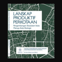 Image of Lanskap Produktif Perkotaan : Pengembangan Ekosistem Kota Menuju Kota Ekologis