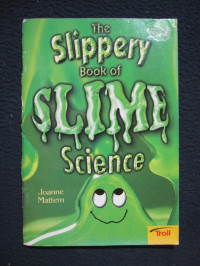 Image of The Slippery Book Of Slime Science