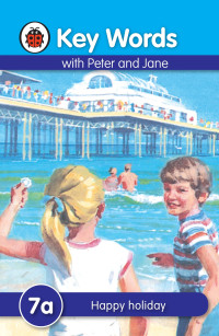 Image of Key Words with Peter and Jane : 7a Happy holiday