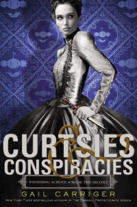 Image of Curtsies Conspiracies, Finishing School (these ladies put the 