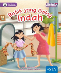 Image of Batik yang Paling Indah : Seri Cerita Indonesiaku Level 6