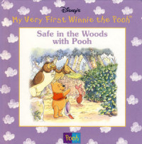 Image of My Very First Winnie the Pooh : Safe in the Woods with Pooh