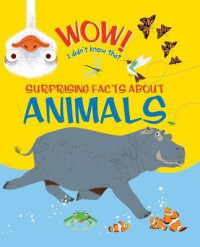 Image of WOW! I didn't know that : SURPRISING FACTS ABOUT ANIMALS