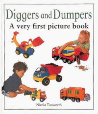 Image of Diggers and Dumpers : A Very First Picture Book