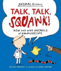 Image of Talk, talk, squawk! : how and why animals communicate