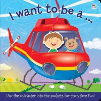 Image of I Want to be a ...