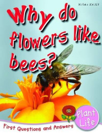 Image of Why Do Flowers Like Bees?