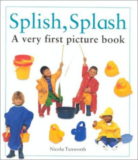 Image of Splish, Splash : A Very First Picture Book